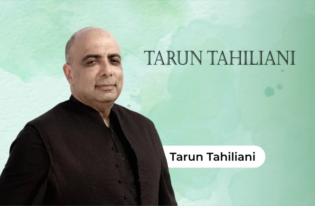 Tarun Tahiliani: Redefining Indian Luxury for the Modern Woman